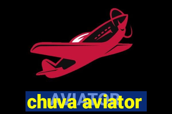 chuva aviator